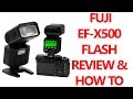 A Review of the Fujifilm EF-X500 Flash