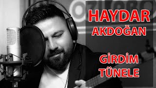 Haydar Akdoğan Girdim Tünele - 2021 l Ozi Produksiyon Resimi