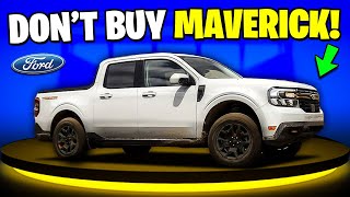 Ford Maverick - 6 Reasons Why You SHOULD NOT Buy One!