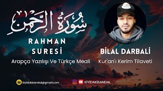 Rahmân Suresi Arapça Yazılışı Ve Türkçe Meali| Bilal Darbali