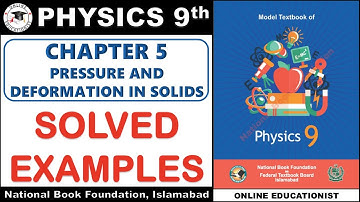Solved Examples | Chapter 5 | Pressure & Deformation In Solids | 9th Physics | National Book