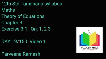 12 th std Maths | TN NEW Syllabus| Exercise 3.1,Qn: 1,2,3 |Chapter 3 |Theory of Equations | DAY 19-1