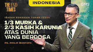 Indonesia | 1/3 Murka \u0026 2/3 Kasih Karunia Atas Dunia yang Berdosa - Ps. Philip Mantofa (GMS Church)