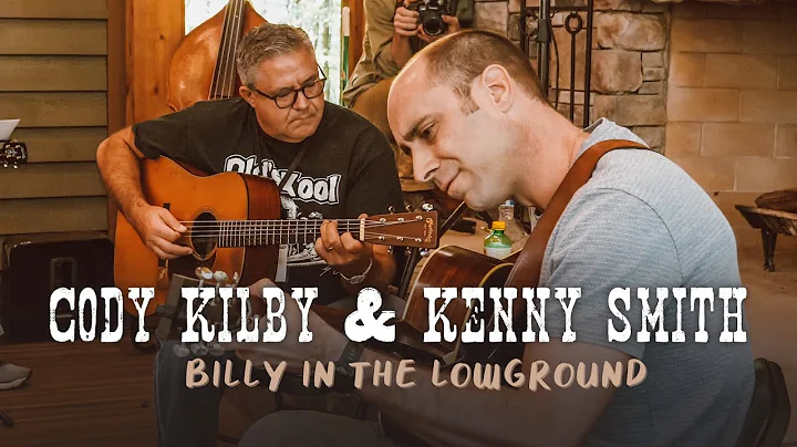 Cody Kilby & Kenny Smith: Billy in the Lowground a...