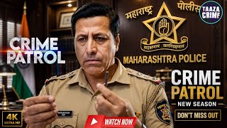 maharashtra Crime  Crime Patrol 2026  Taaza Crime  Real Crime Show   Episode 4k
