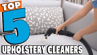 Best Upholstery Cleaners Reviews in 2026 | Best Budget Upholstery Cleaner (Buying Guide)