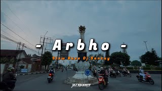 Dj Arbho Slow Bass Viral Tiktok Terbaru 2026 -  DJ SANTUY