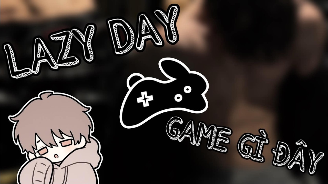 Record #43 — Lazy Day: Game Gì Đây