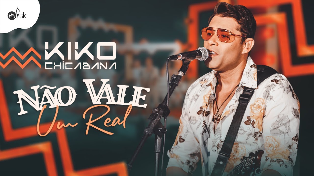 Kiko Chicabana - NÃO VALE UM REAL