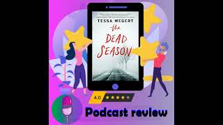 The Dead Season : By - Tessa Wegert - Novel Review Podcast