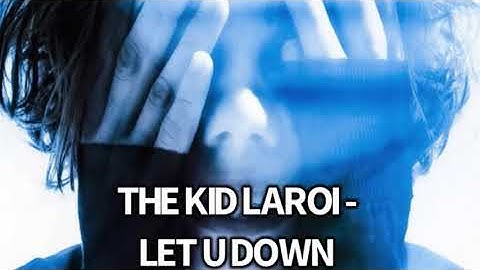 The Kid LAROI - LET U DOWN (Unreleased)