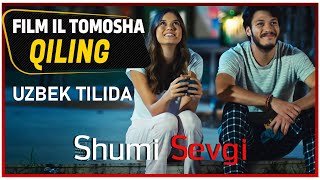 Shumi Sevgi | Turk Kino (UZBEK TILIDA) HD