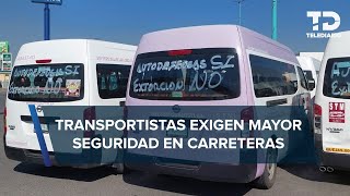 En Edomex, transportistas forman autodefensas contra extorsiones