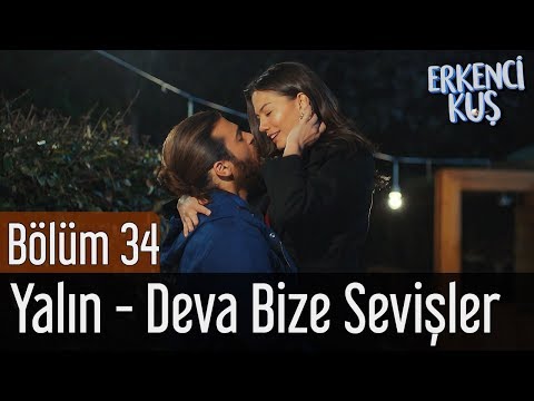 Erkenci Kuş 34. Bölüm - Yalın - Deva Bize Sevişler