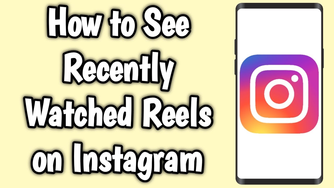 How to See Recently Watched Reels on Instagram YouTube