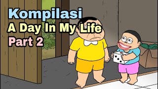 Kompilasi A Day In My Life Part 2 - Animasi Doracimin