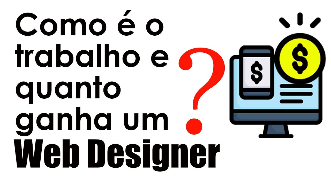 Como é o Trabalho e Quanto Ganha Um Web Designer? - YouTube
