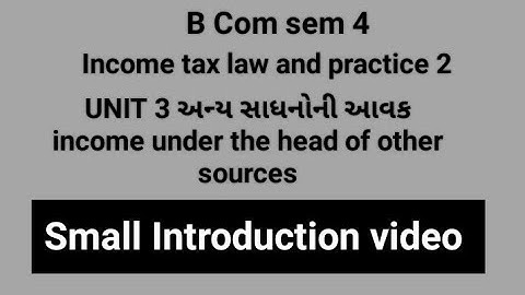 B com sem 4 Income Tax Law And Practice|Unit 3 |Small Introduction Video by Hiren Rajyaguru
