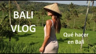 BALI VLOG | Qué hacer en Bali