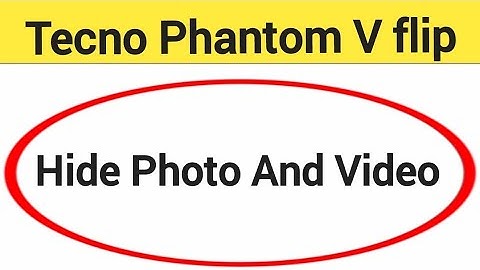 How to show and hide photo and video, Tecno Phantom V flip me photo hide kaise karen
