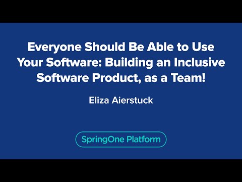 Everyone Should Be Able to Use Your Software: Building an Inclusive Software Product, as a Team!