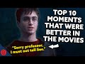 Top 10 Harry Potter Moments That Were Better In The Movies | Theory