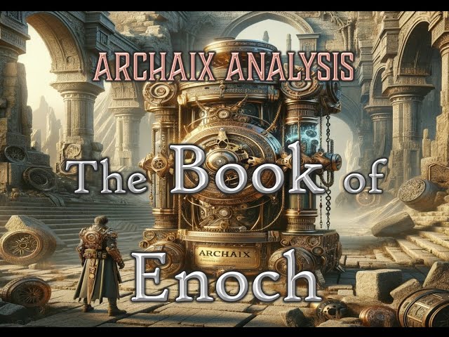 The Book of Enoch: Archaix Analysis class=