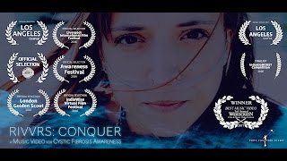 RIVVRS: CONQUER (A Music Video for Cystic Fibrosis Awareness)