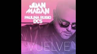 Vuelve - Juan Magán, Paulina Rubio, DCS