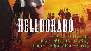 Helldorado Mission 2 Walktrough [Non-Lethal/No-Alerts/Max Rating]