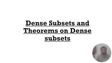 Dense Subsets and theorem on dense subset