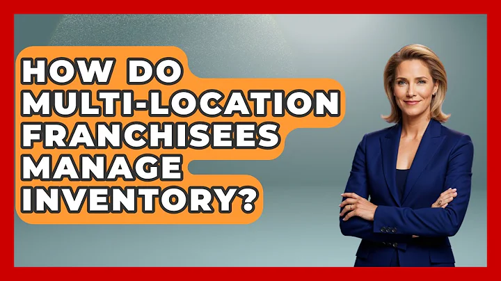 How Do Multi-location Franchisees Manage Inventory? - Franchisee Insider Insights