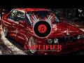 Amplifier  bassboosted song  slowed  reverb   