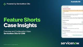 Case Insights in CSM: Case, Customer, Special Handling Notes Summarizations & Ask AI agentic trigger