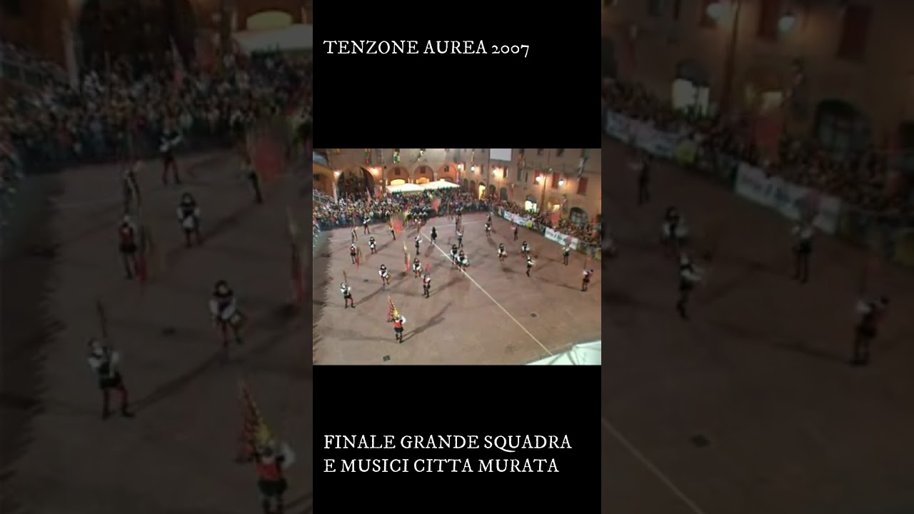 AMARCORD TENZONE AUREA 2007 FINALE GRANDE SQUADRA E MUSICI CITTA MURATA