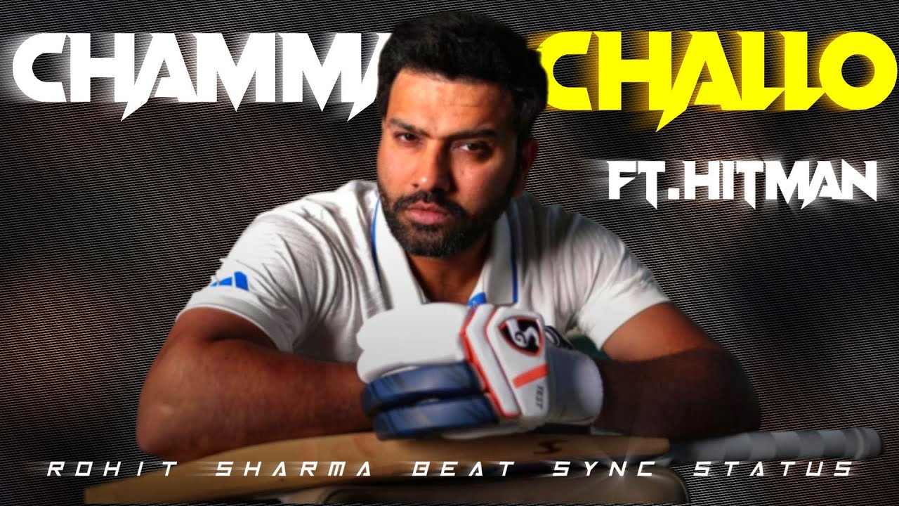 Chammak Challo X Rohit Sharma • Rohit Sharma Beat Sync status💞 • Vishal 2.0