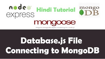 ExpressJS Mongoose MongoDB Tutorial - 8 - DatabseJS File & Connecting To MongoDB - Hindi