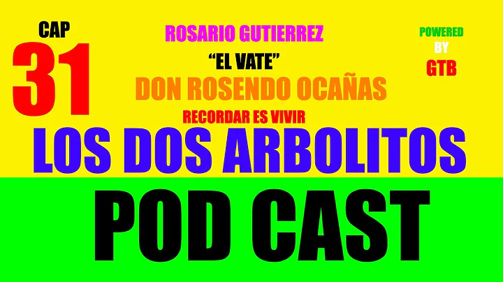 Los Dos Arbolitos CAP 31 Don Rosendo Ocaas RG