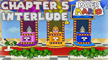 Paper Mario: Chapter 5 - Interlude
