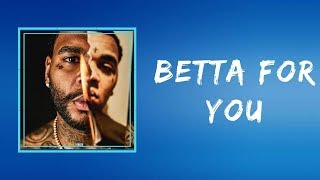 Kevin Gates -  Betta For You (Lyrics)