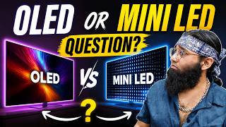 OLED or Mini LED Question