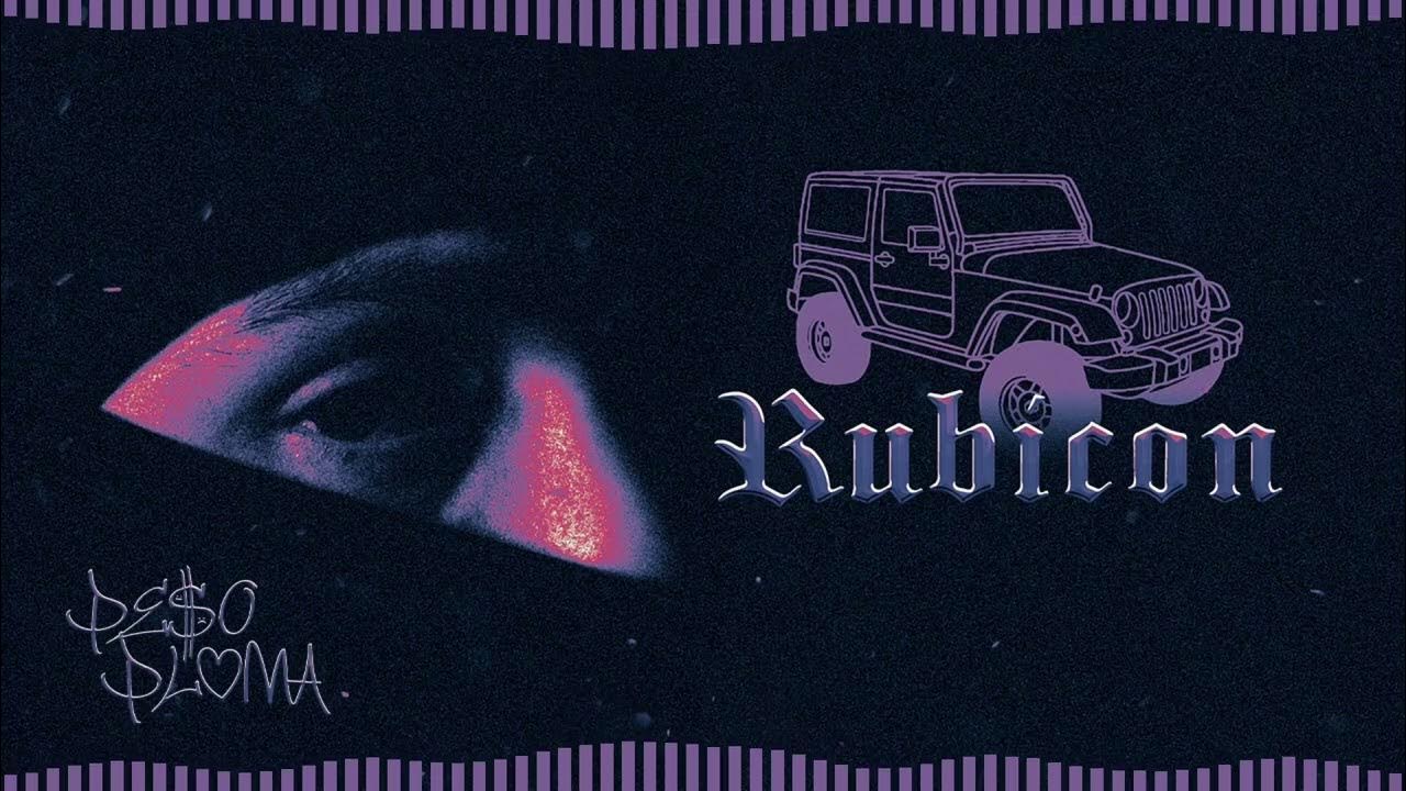Peso Pluma - Rubicon (slowed) Peso Pluma - Rubicon (slowed)