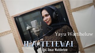Yayu Wattiheluw - Ina Tetewai  (Mama Telah Tiada)  || Lagu Sirisori (Official Music Video) 2025