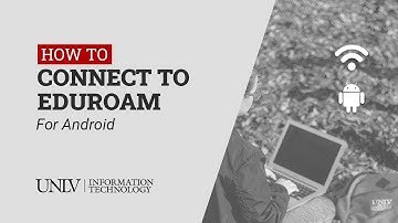 Connect your Android device to eduroam at UNLV