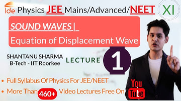 SOUND WAVES |Lec-1| Equation of Displacement Wave |Physics for IIT-JEE/NEET