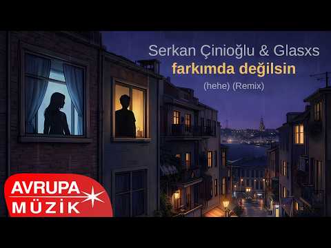 Serkan Çinioğlu & Glasxs - farkımda değilsin (hehe) (Remix) [Official Audio]