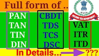 Full Form Of Pan Tan Tin Din Vat Tds Tcs Dsc Itd Itr Cbdt Sensex Etc Tax Related Full Form