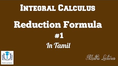 Reduction Formula | #1 | Integral Calculus| In Tamil