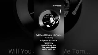 will you still love me tommorow: covered by me