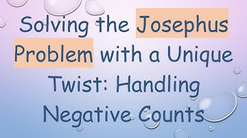 Solving the Josephus Problem with a Unique Twist: Handling Negative Counts